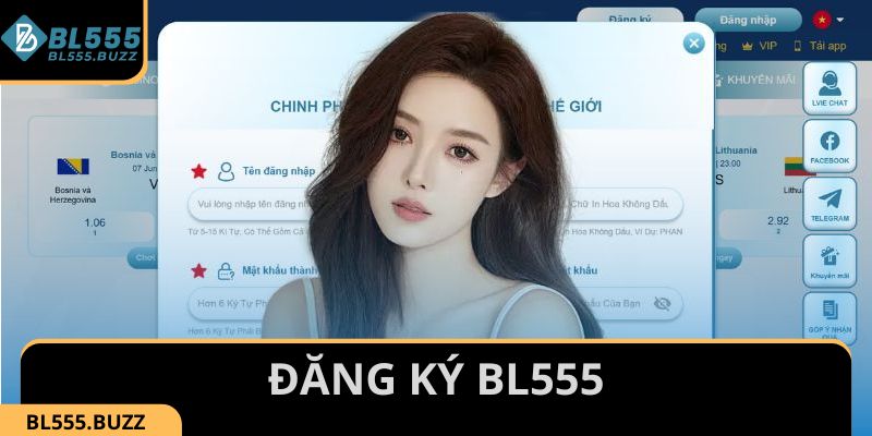 Hướng Dẫn Đăng Ký BL555 Và Lưu Ý Giúp Truy Cập Nhanh