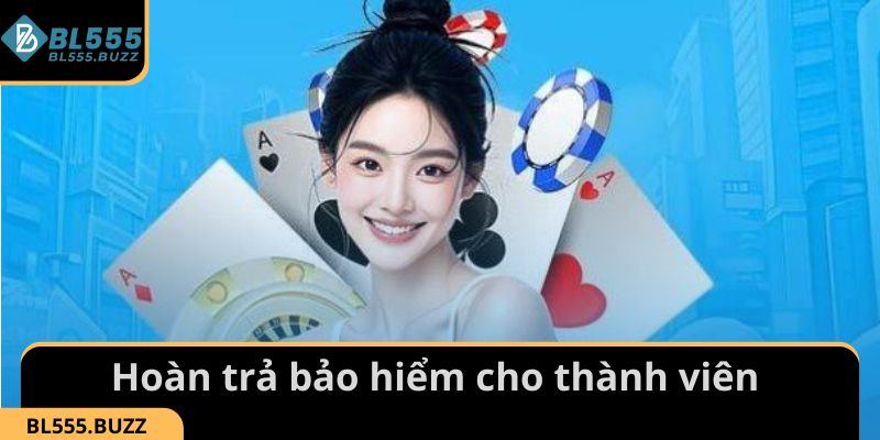 Hoàn trả bảo hiểm cho thành viên của nhà cái BL555
