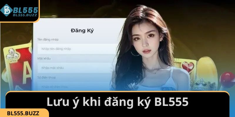 Một số lưu ý quan trọng khi mở tài khoản tại nhà cái BL555