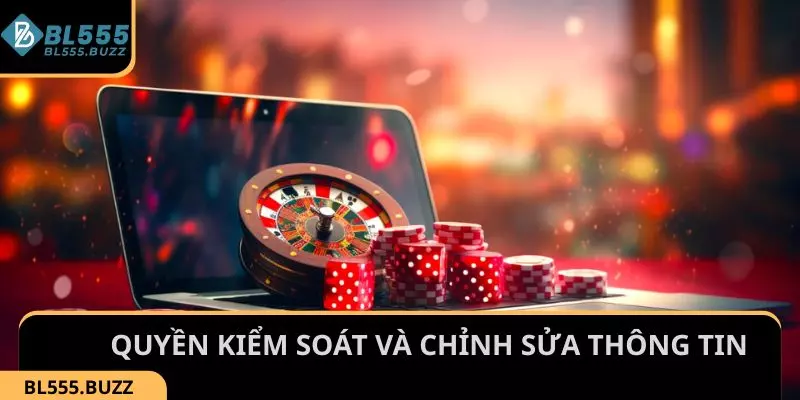 BL555 có quyền kiểm soát và chỉnh sửa thông tin cá nhân