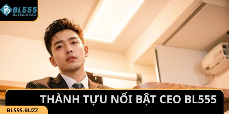 Thành tựu nổi bật của CEO BL555 - Đặng Lê Thành Vũ