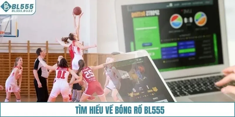 Bóng rổ BL555 là trò chơi thể thao đỉnh cao